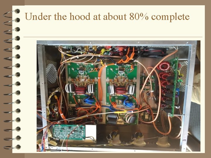 Under the hood at about 80% complete 
