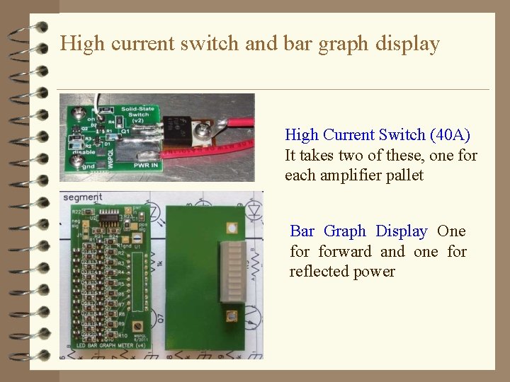 High current switch and bar graph display High Current Switch (40 A) It takes