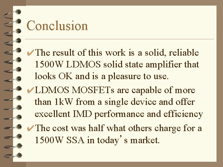 Conclusion ✔The result of this work is a solid, reliable 1500 W LDMOS solid