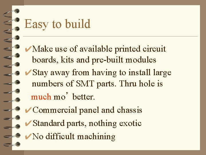 Easy to build ✔Make use of available printed circuit boards, kits and pre-built modules