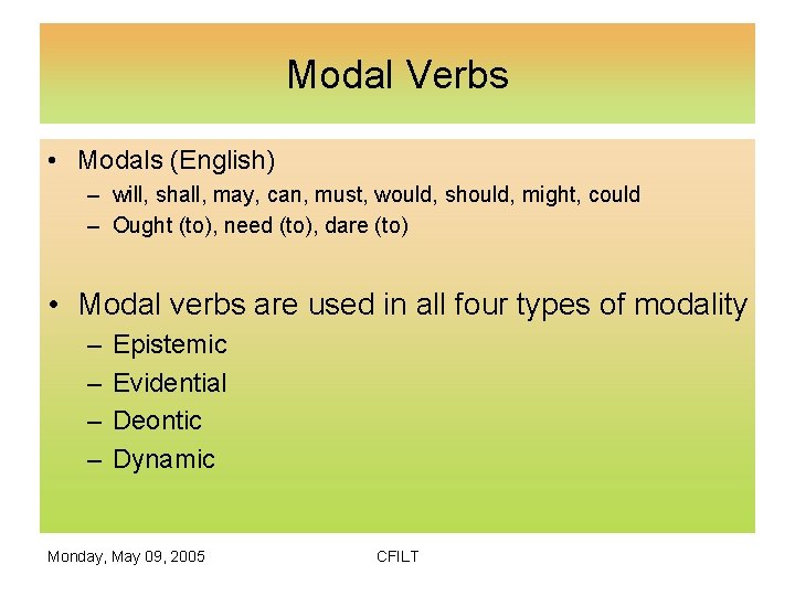 Modal Verbs • Modals (English) – will, shall, may, can, must, would, should, might,