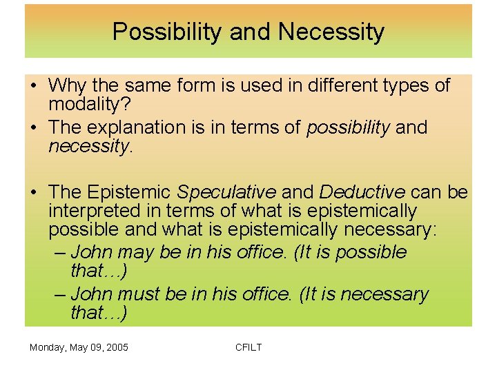 Possibility and Necessity • Why the same form is used in different types of