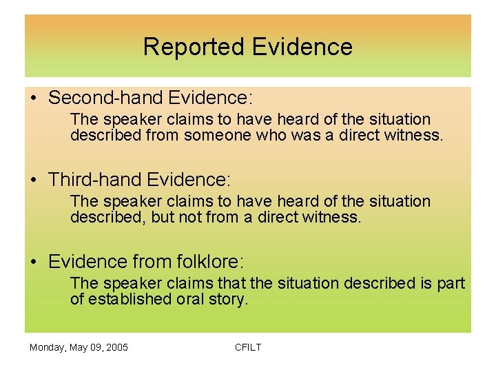 Reported Evidence • Second-hand Evidence: The speaker claims to have heard of the situation