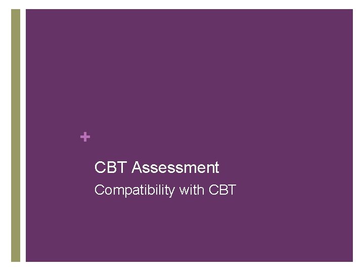 + CBT Assessment Compatibility with CBT 