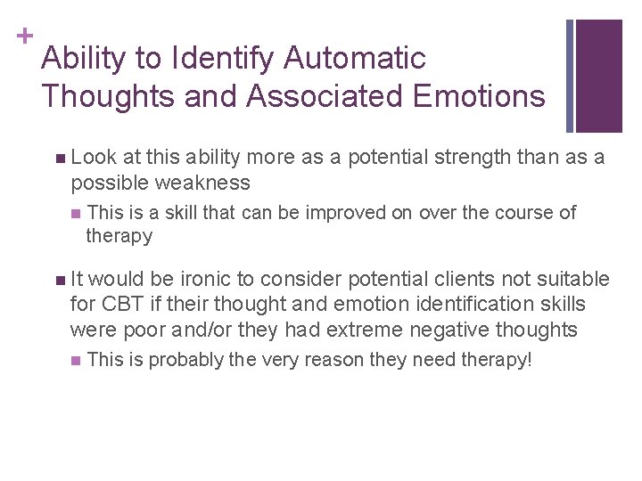 + Ability to Identify Automatic Thoughts and Associated Emotions n Look at this ability