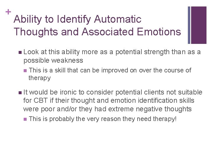 + Ability to Identify Automatic Thoughts and Associated Emotions n Look at this ability + Ability to Identify Automatic Thoughts and Associated Emotions n Look at this ability