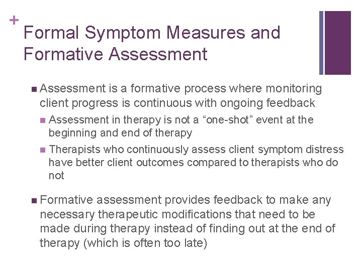 + Formal Symptom Measures and Formative Assessment n Assessment is a formative process where