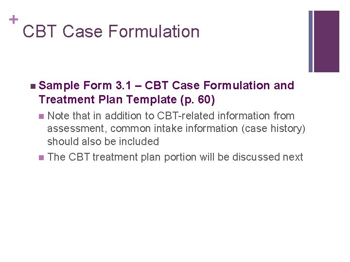 + CBT Case Formulation n Sample Form 3. 1 – CBT Case Formulation and