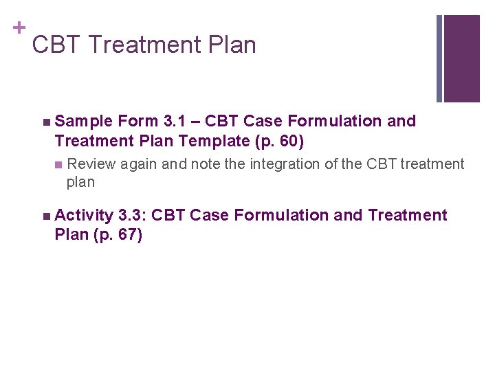 + CBT Treatment Plan n Sample Form 3. 1 – CBT Case Formulation and + CBT Treatment Plan n Sample Form 3. 1 – CBT Case Formulation and