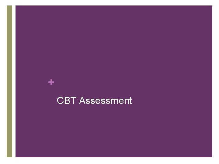 + CBT Assessment 