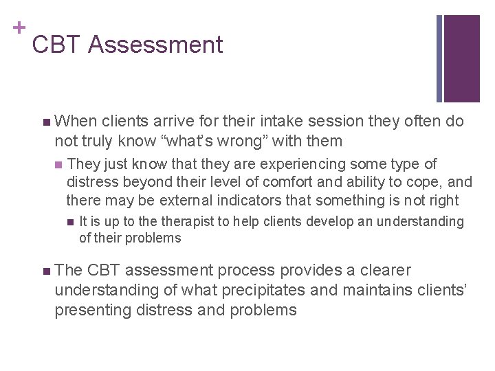 + CBT Assessment n When clients arrive for their intake session they often do