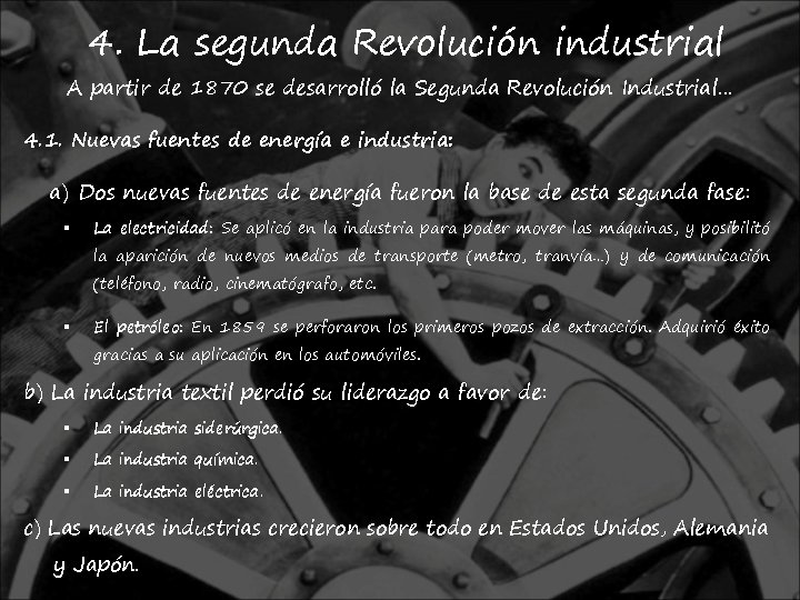 4. La segunda Revolución industrial A partir de 1870 se desarrolló la Segunda Revolución