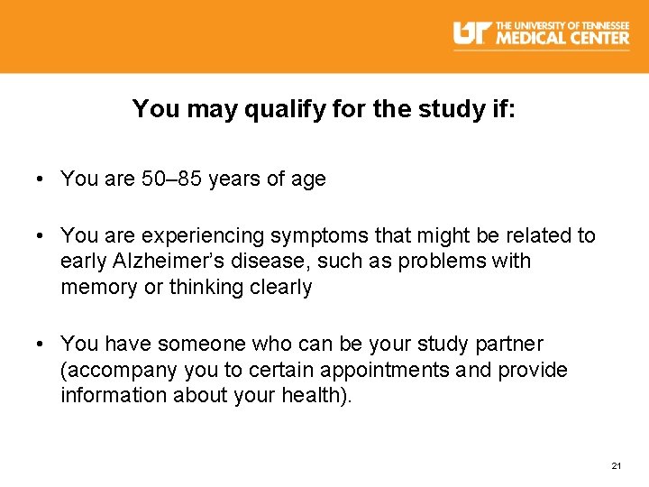 You may qualify for the study if: • You are 50– 85 years of