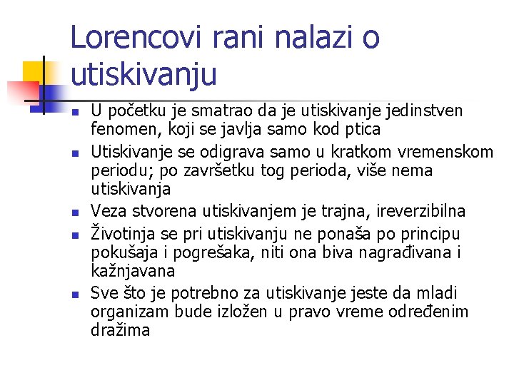 Lorencovi rani nalazi o utiskivanju n n n U početku je smatrao da je