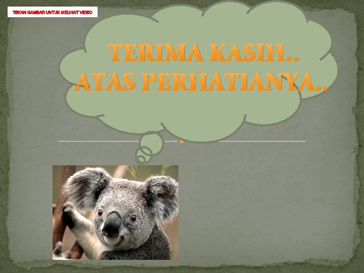 TERIMA KASIH. . ATAS PERHATIANYA. . 