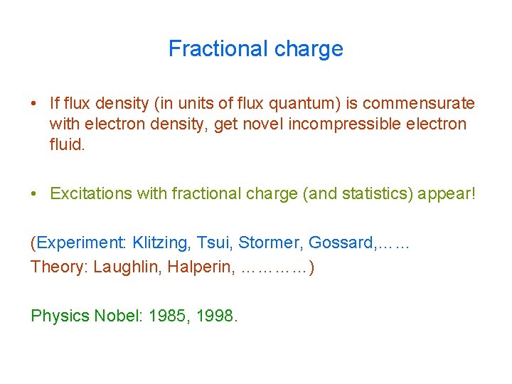 Fractional charge • If flux density (in units of flux quantum) is commensurate with