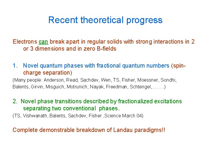 Recent theoretical progress Electrons can break apart in regular solids with strong interactions in