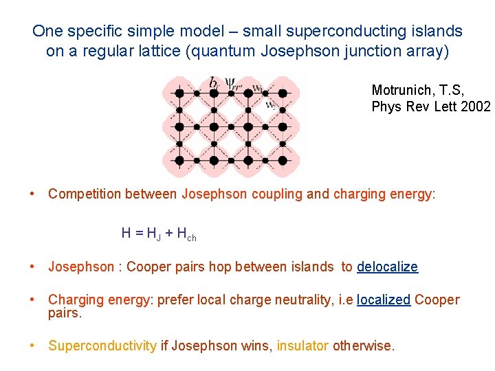 One specific simple model – small superconducting islands on a regular lattice (quantum Josephson