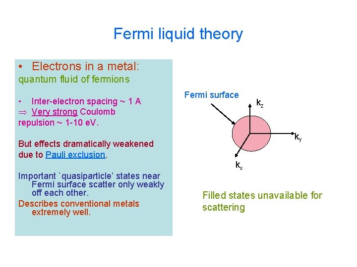 Fermi liquid theory • Electrons in a metal: quantum fluid of fermions • Inter-electron