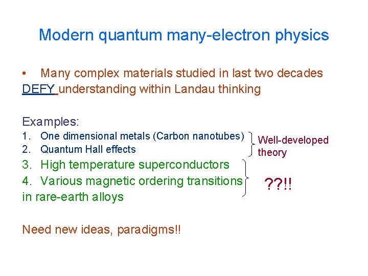 Modern quantum many-electron physics • Many complex materials studied in last two decades DEFY