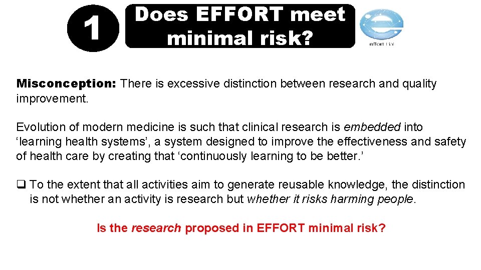 1 Does EFFORT meet minimal risk? Misconception: There is excessive distinction between research and