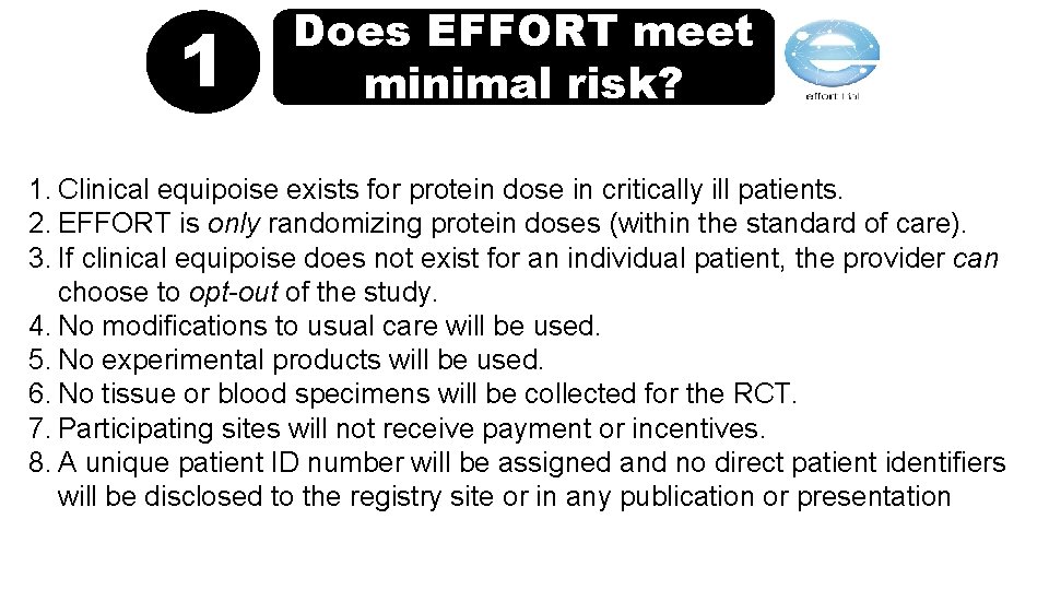 1 Does EFFORT meet minimal risk? 1. Clinical equipoise exists for protein dose in