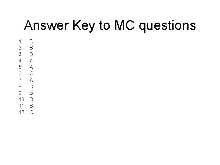 Answer Key to MC questions 1. 2. 3. 4. 5. 6. 7. 8. 9.