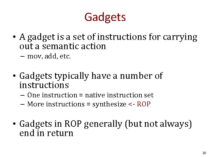 Gadgets • A gadget is a set of instructions for carrying out a semantic