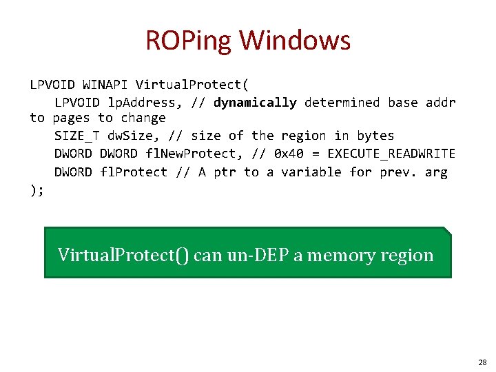 ROPing Windows LPVOID WINAPI Virtual. Protect( LPVOID lp. Address, // dynamically determined base addr