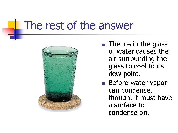 The rest of the answer n n The ice in the glass of water