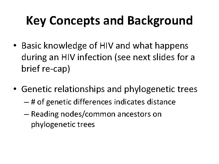 Key Concepts and Background • Basic knowledge of HIV and what happens during an