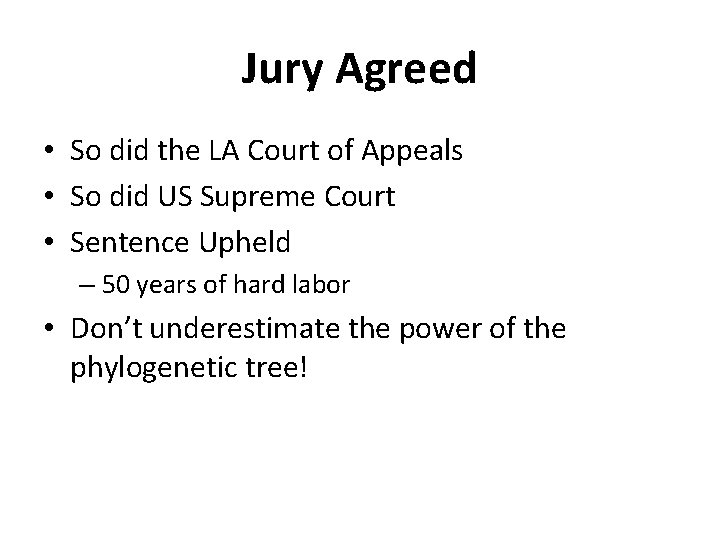 Jury Agreed • So did the LA Court of Appeals • So did US