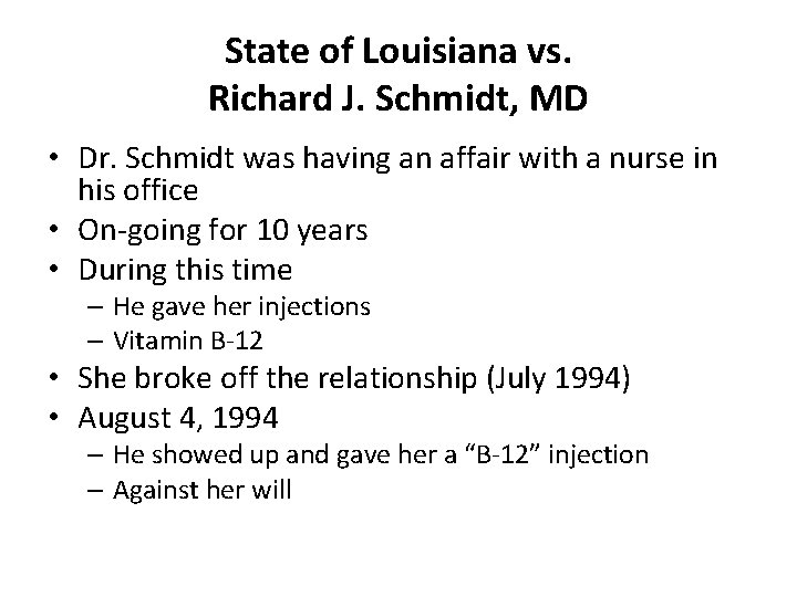 State of Louisiana vs. Richard J. Schmidt, MD • Dr. Schmidt was having an