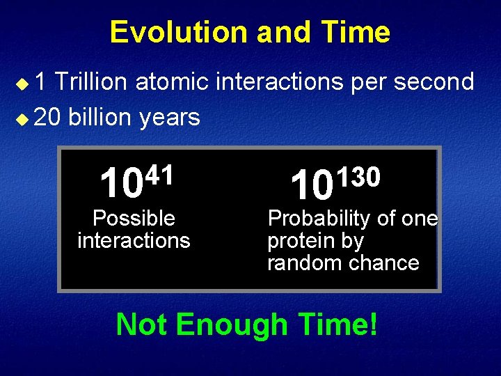 Evolution and Time 1 Trillion atomic interactions per second u 20 billion years u