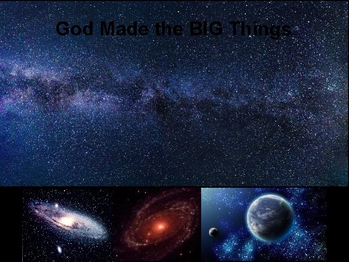 God Made the BIG Things 