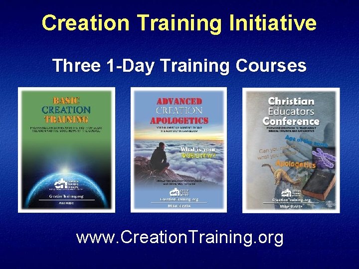 Creation Training Initiative Three 1 -Day Training Courses www. Creation. Training. org 