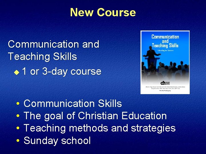 New Course Communication and Teaching Skills u 1 or 3 day course • •