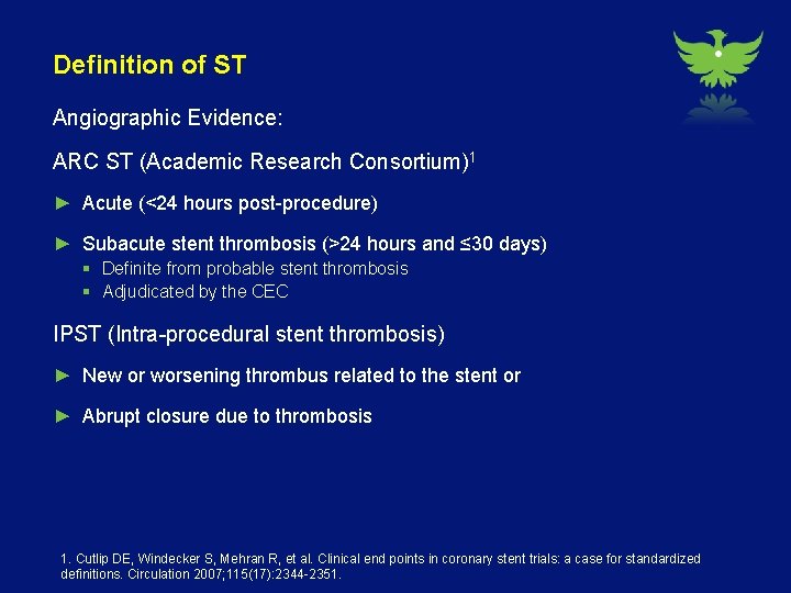 Definition of ST Angiographic Evidence: ARC ST (Academic Research Consortium)1 ► Acute (<24 hours