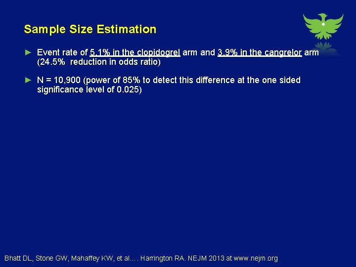 Sample Size Estimation ► Event rate of 5. 1% in the clopidogrel arm and