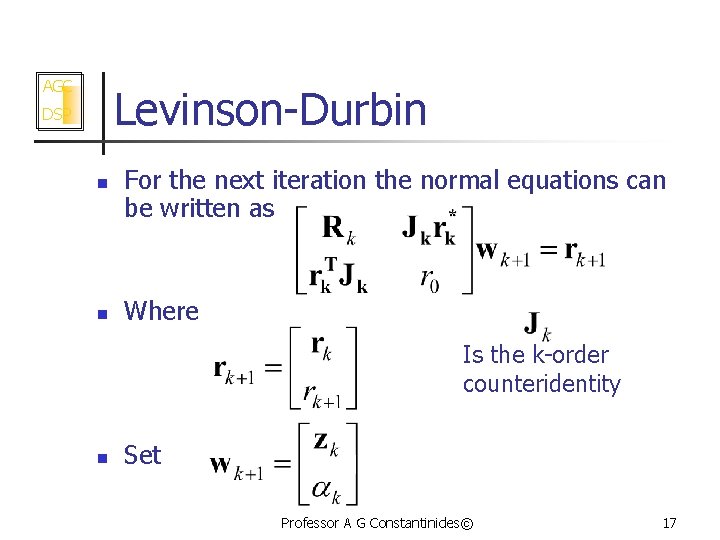 AGC Levinson-Durbin DSP n n For the next iteration the normal equations can be