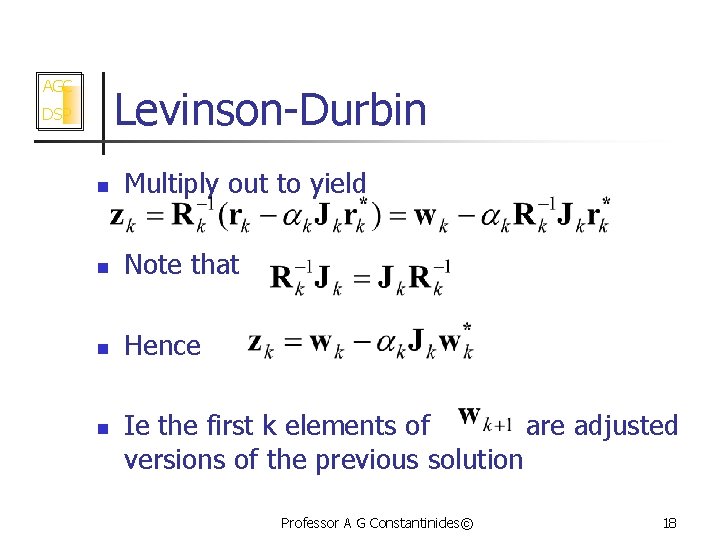 AGC Levinson-Durbin DSP n Multiply out to yield n Note that n Hence n