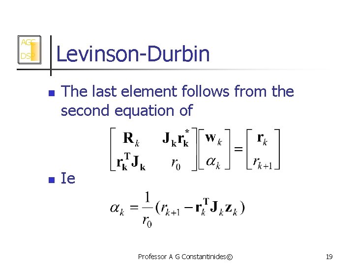 AGC Levinson-Durbin DSP n n The last element follows from the second equation of