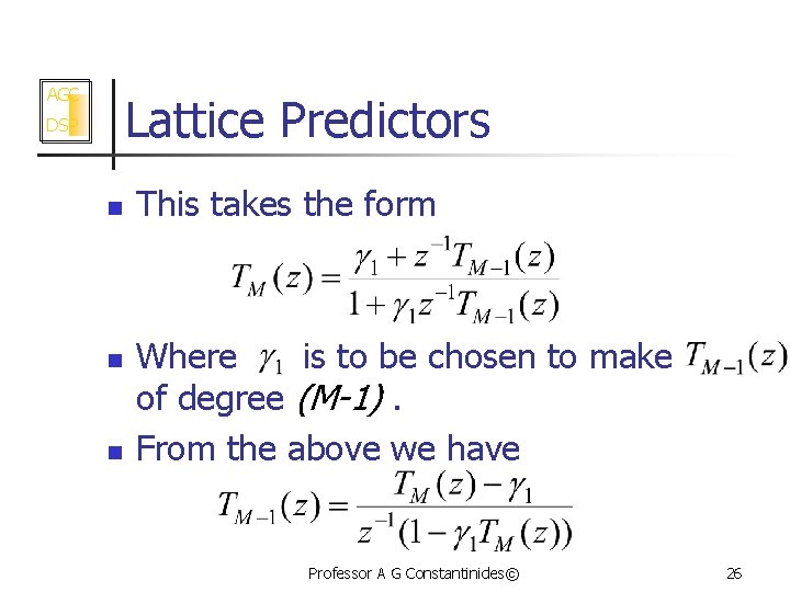 AGC Lattice Predictors DSP n n n This takes the form Where is to