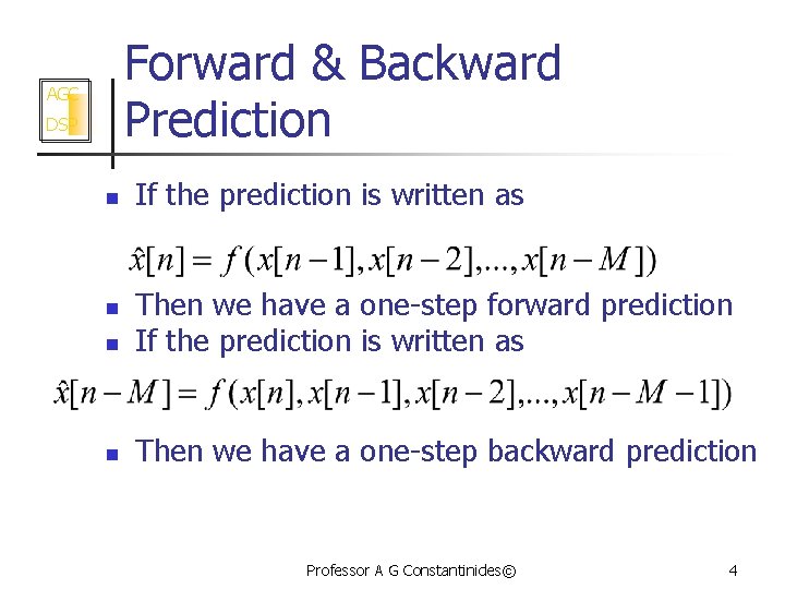 Forward & Backward Prediction AGC DSP n If the prediction is written as n