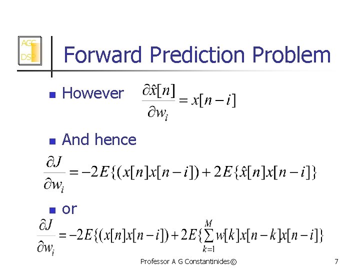 AGC Forward Prediction Problem DSP n However n And hence n or Professor A