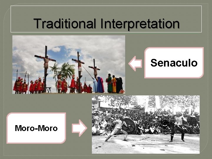 Traditional Interpretation Senaculo Moro-Moro 