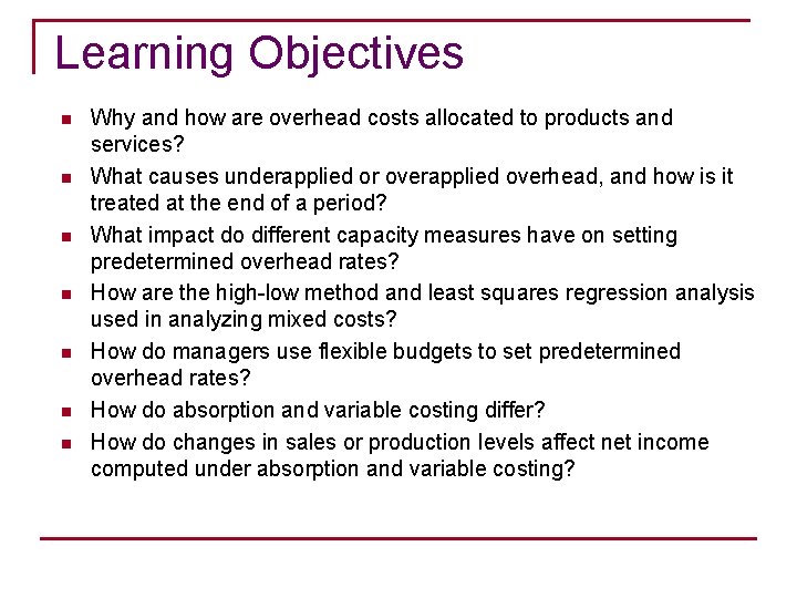 Learning Objectives n n n n Why and how are overhead costs allocated to