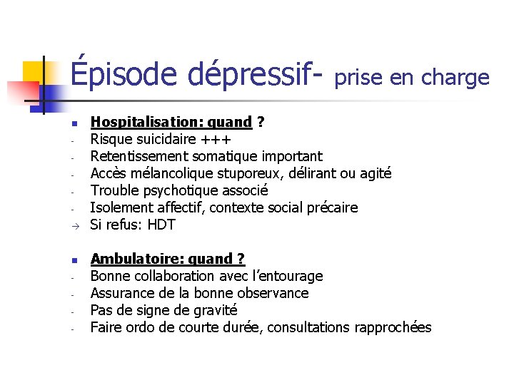 Épisode dépressif- prise en charge n n - Hospitalisation: quand ? Risque suicidaire +++