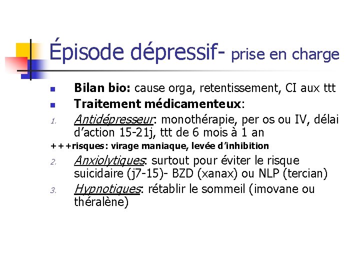 Épisode dépressif- prise en charge n n 1. Bilan bio: cause orga, retentissement, CI