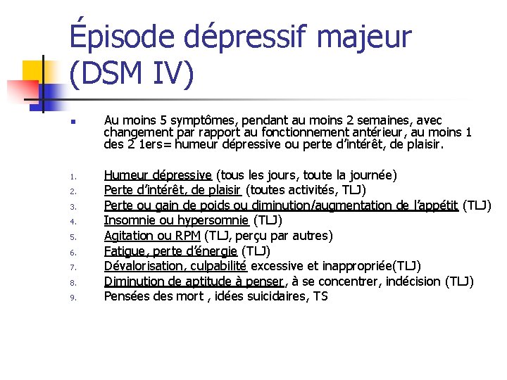 Épisode dépressif majeur (DSM IV) n 1. 2. 3. 4. 5. 6. 7. 8.
